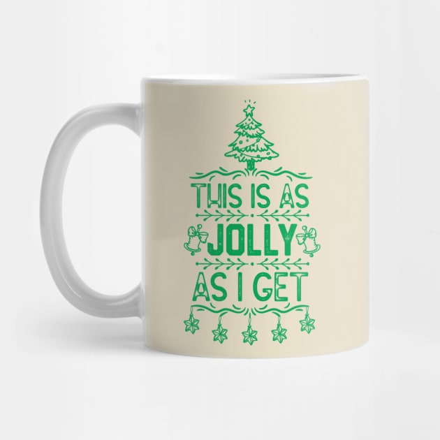 Christmas Tree Illustration Funny Xmas Saying for Family - This Is as Jolly as I Get by KAVA-X